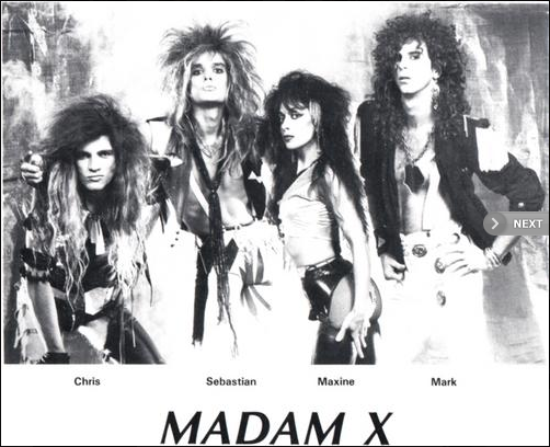 Yes that right, MADAM X with Sebastian Bach